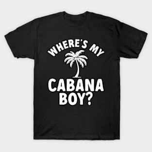 Cabana Beach Bender Where'S My Cabana T-Shirt